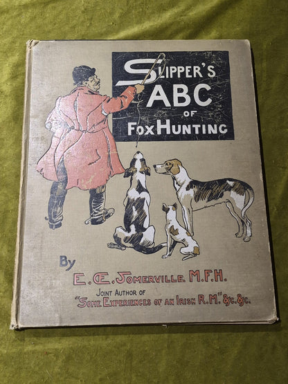 Slipper's ABC of Fox Hunting E. Somerville 1st ed 19030