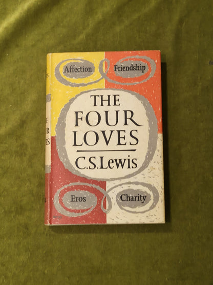 The Four Loves - C S Lewis , Geoffrey Bles , 1960 1st HB DJ0