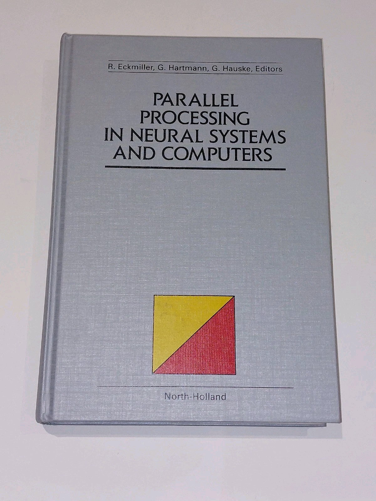 Parallel Processing in Neural Systems & Computers  Eckmiller, Hartmann & Hauske0