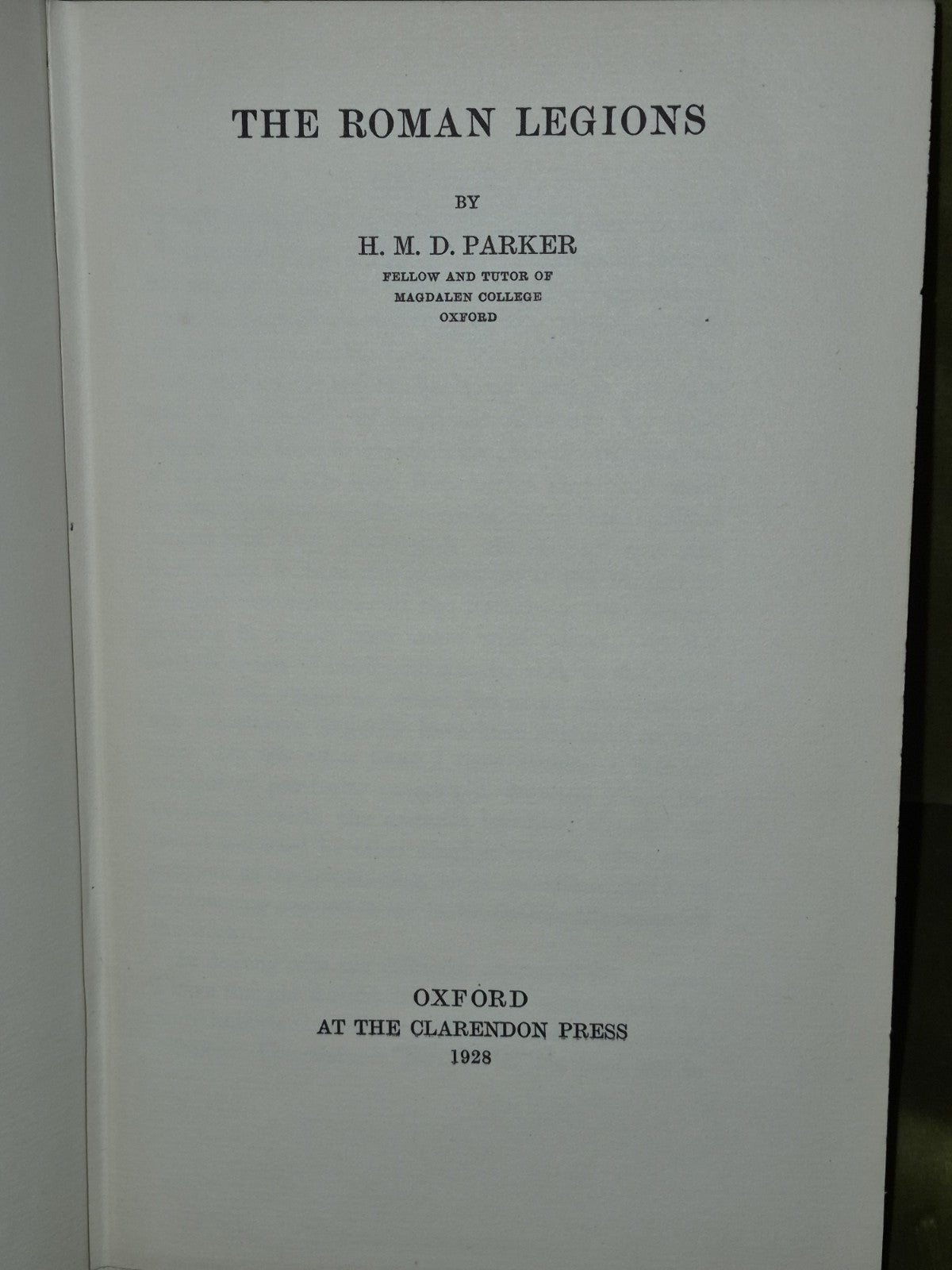 The Roman legions (1928 First Oxford) H. M. D. Parker5