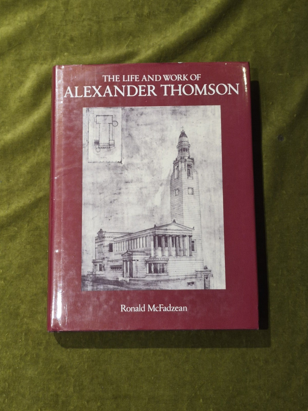 The Life and Work of Alexander Thomson - Ronald McFadzean 1979 1st HB DJ0