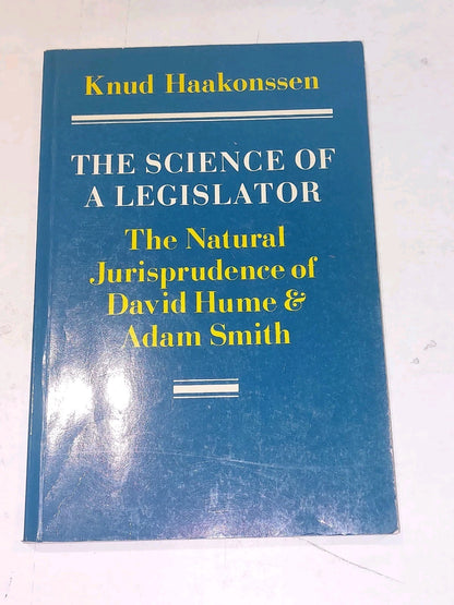 Science of a Legislator : Jurisprudence of David Hume & A Smith, Haakonssen 19890