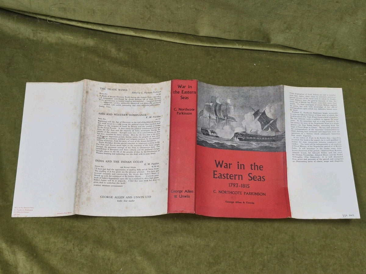 War in the Eastern Seas 1793-1815 - C Northcote Parkinson , George Alen 1st 19542
