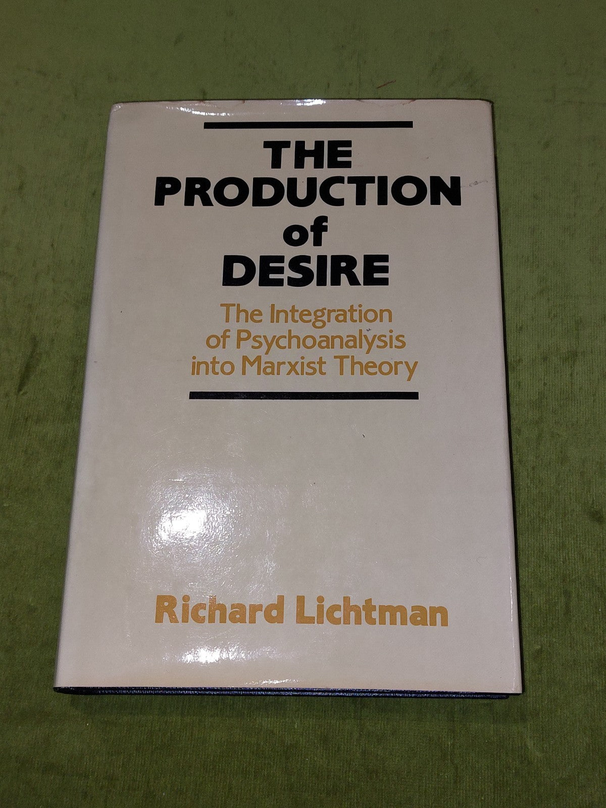 Richard Lichtman / The Production of Desire 1st Ed (1982) Hb Book With Dj0