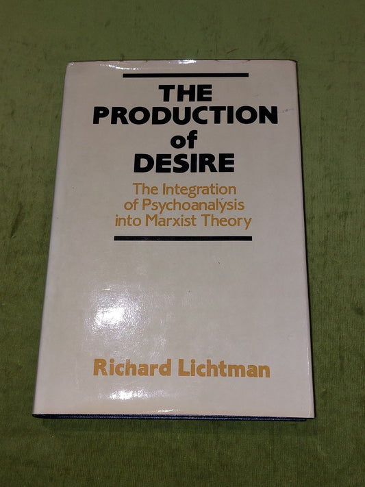 Richard Lichtman / The Production of Desire 1st Ed (1982) Hb Book With Dj0