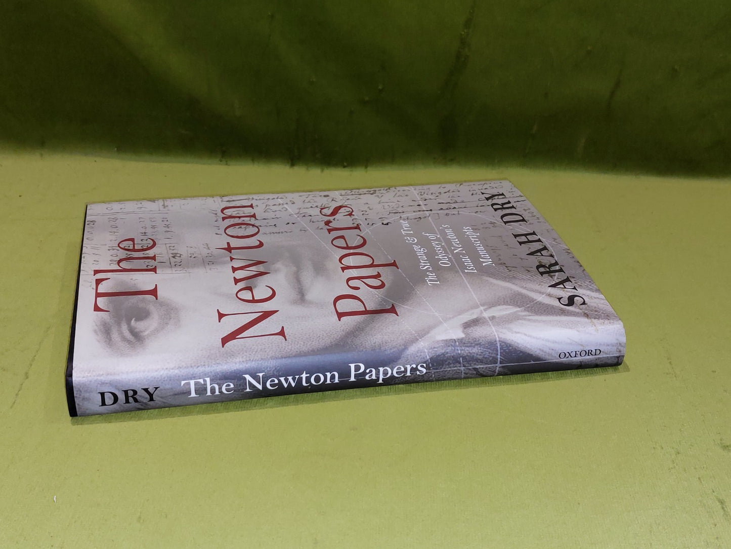 The Newton Papers: The Strange and True Odyssey of Isaac Newton's Manuscript Hb1