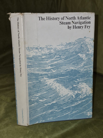 1896 History of North Atlantic Steam Navigation by Henry Fry (1969 Hardcover)0