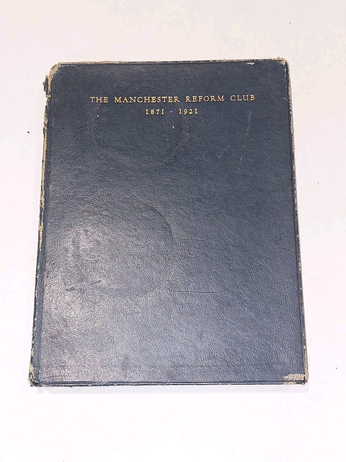 The Manchester Reform Club 1871  1921 By W. H. Mills (1922) 50 Year History Hb0