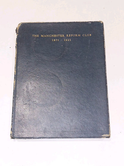 The Manchester Reform Club 1871  1921 By W. H. Mills (1922) 50 Year History Hb0