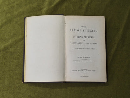 The Art of Spinning and Thread Making - John Watson , George Watson 1878 HB5