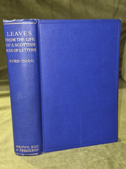 Leaves From the Life of a Scottish Man of Letters Eyre Todd 1934 First Ed.0