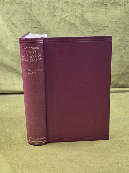 Immanuel Kant's Critique of Pure Reason trans. Norman Smith , Macmillan 19290
