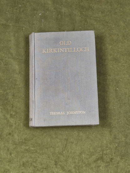 Old Kirkintilloch -Thomas Johnston , D. MacLeod, 1937 HB0