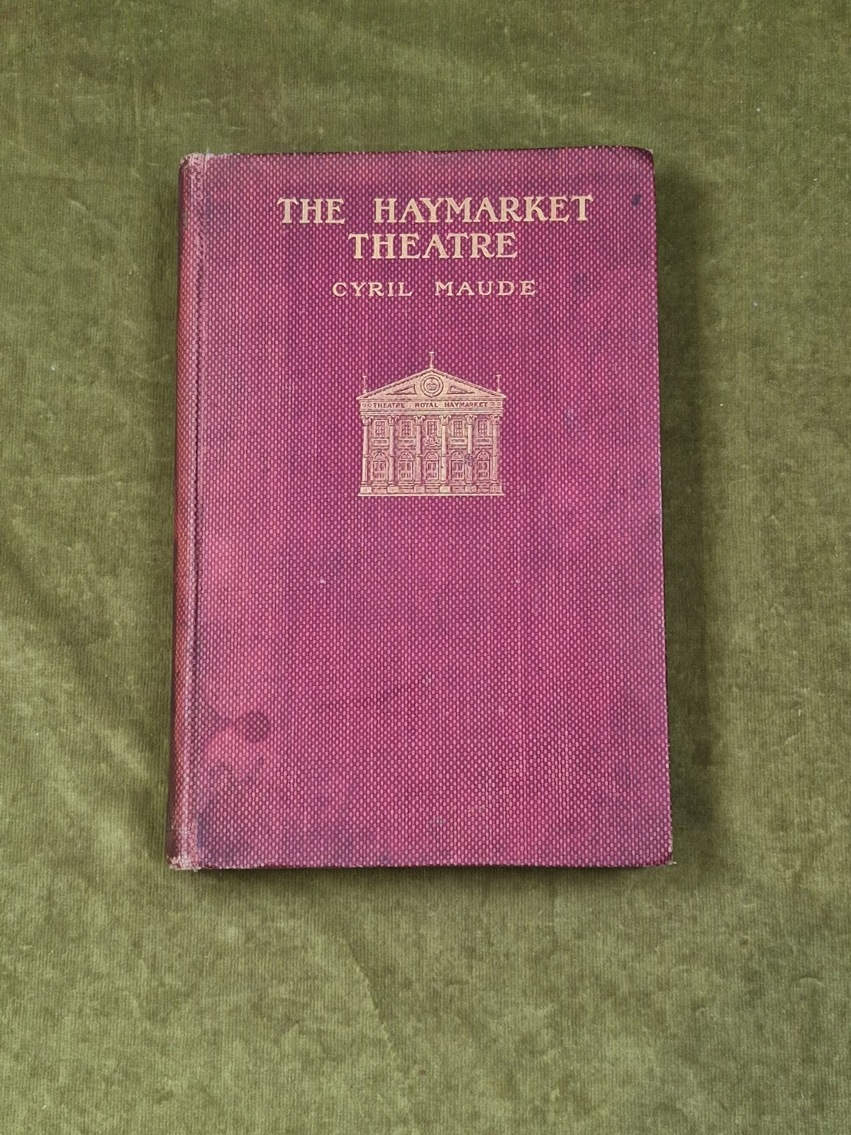 Haymarket Theatre - Some Records & Reminiscences - Cyril Maude , Richards 19030