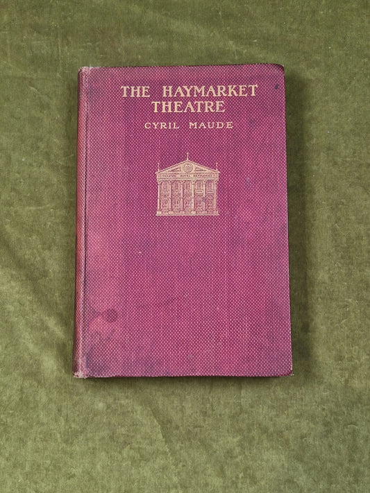 Haymarket Theatre - Some Records & Reminiscences - Cyril Maude , Richards 19030