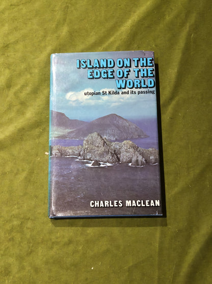 Island on the Edge of the World utopian St Kilda and its passing Charles Maclean0
