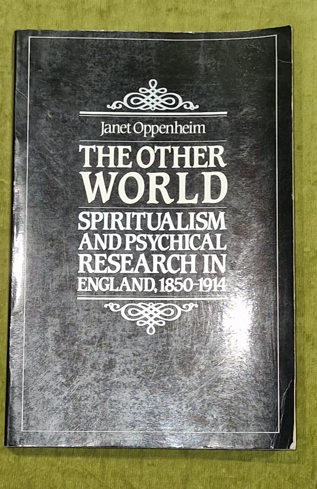 Janet Oppenheim :  The Other World Spiritualism and Physical Research in England0