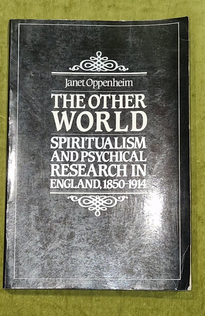 Janet Oppenheim :  The Other World Spiritualism and Physical Research in England0