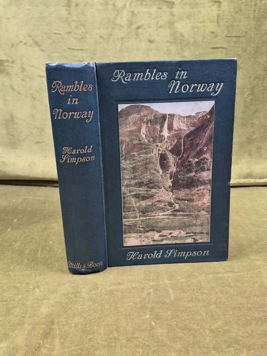 RAMBLES IN NORWAY By Harold Simpson - Mills & Boon 1912 1st HB0