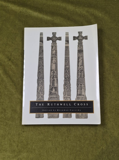 THE RUTHWELL CROSS By Brendan Cassidy , Princeton 1992 1st thus0
