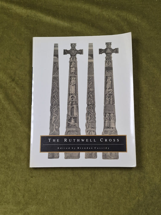 THE RUTHWELL CROSS By Brendan Cassidy , Princeton 1992 1st thus0