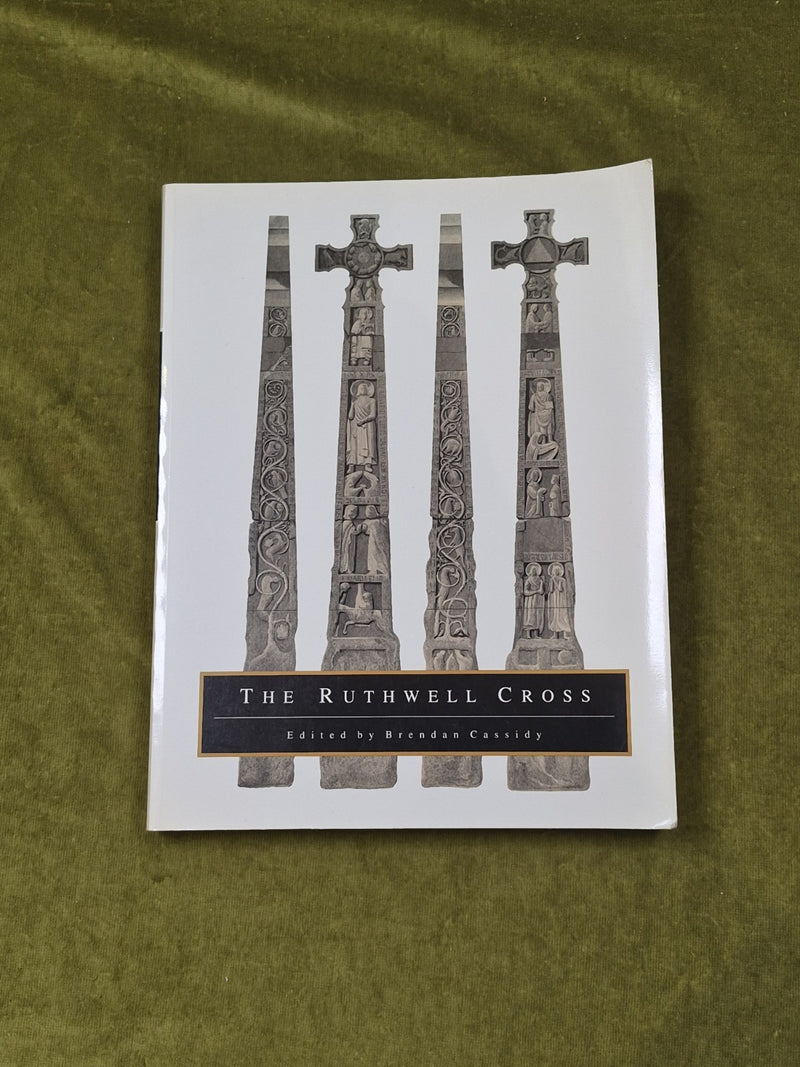 THE RUTHWELL CROSS By Brendan Cassidy , Princeton 1992 1st thus0