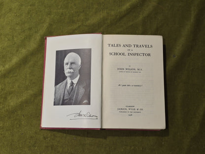 Tales and Travels of a School Inspector - John Wilson , Jackson Wylie 1928 1st4