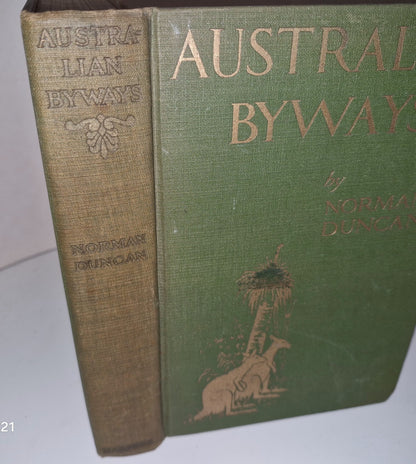 Australian Byways By Norman Duncan. 1915 1st Edition.2