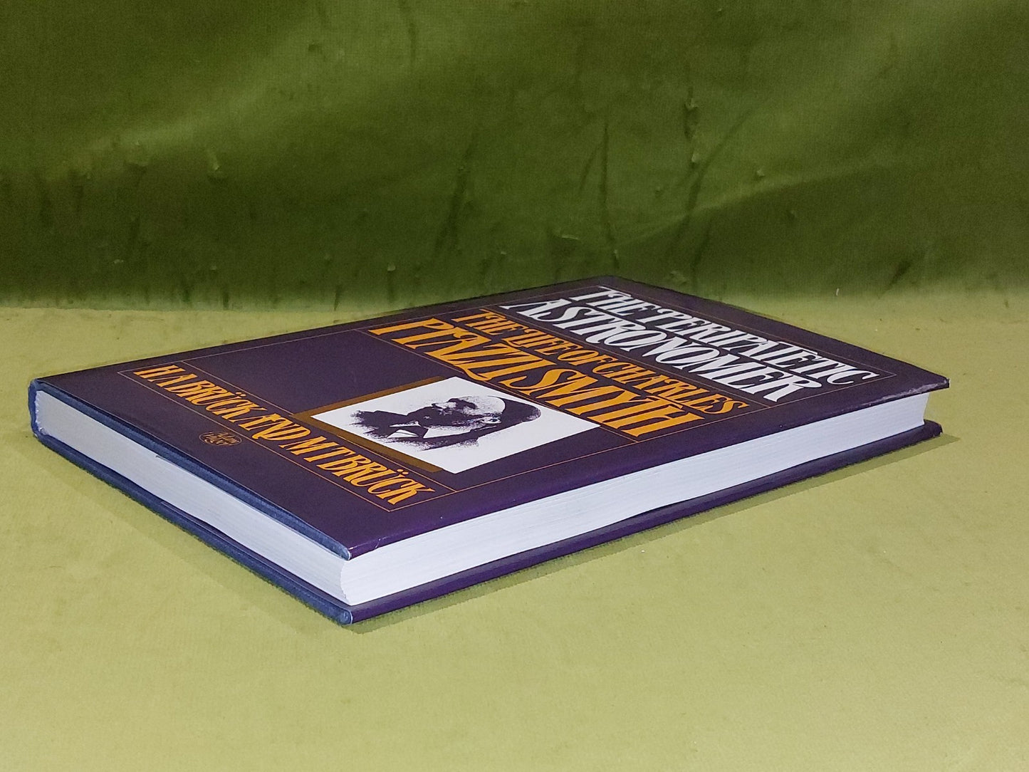 The Peripatetic Astronomer :  Life of Charles Piazzi Smyth  Bruck [Adam Hilger]6