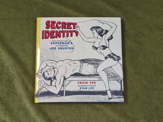 Secret Identity: The Fetish Art of Joe Shuster - Craig Yoe , Abrams 2009 HB DJ0