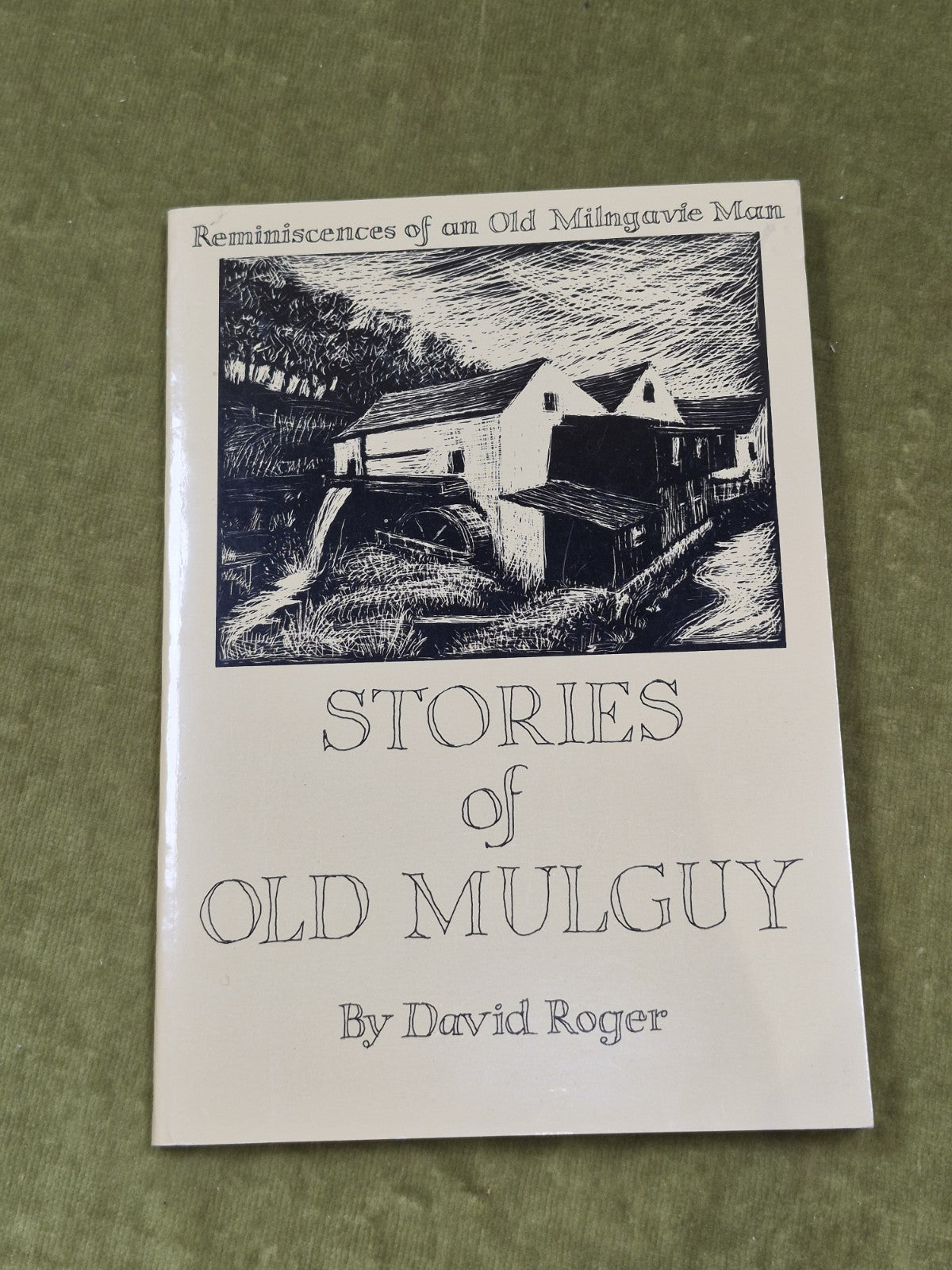 Stories of Old Mulguy Reminiscences of an Old Milngavie Man David Roger 19840
