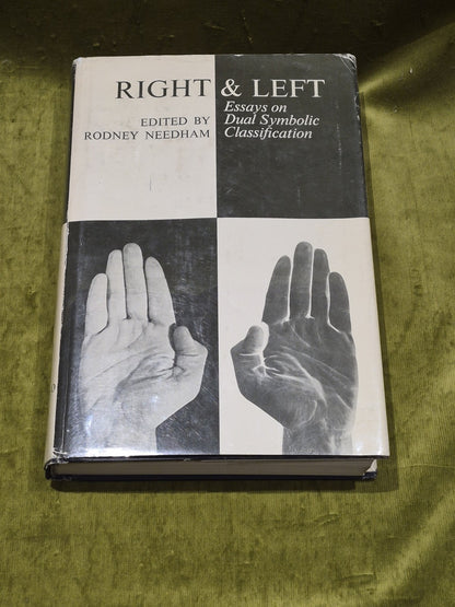 RIGHT AND LEFT ESSAYS ON DUAL SYMBOLIC CLASSIFICATION 1ST EDITION Rodney Needham0