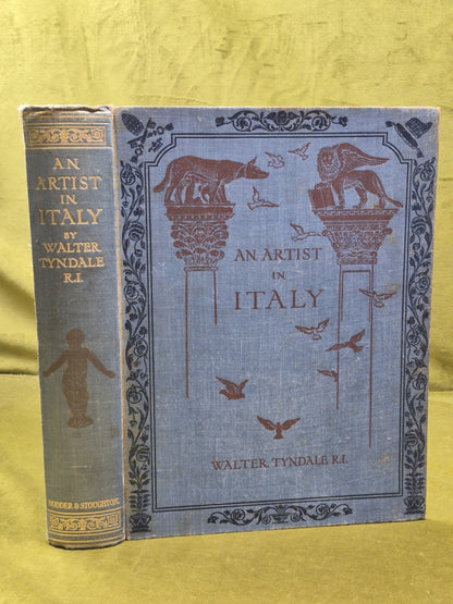 An Artist in Italy 1913 Walter Tyndale Hodder and Stoughton0