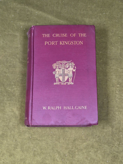 The Cruise of the Port Kingston - W. Ralph Hall Crane , Collier 1st 1908 HB0