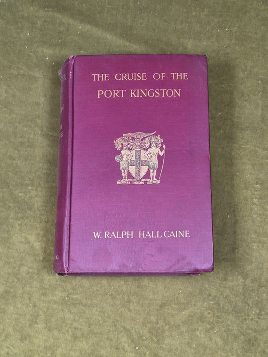 The Cruise of the Port Kingston - W. Ralph Hall Crane , Collier 1st 1908 HB0