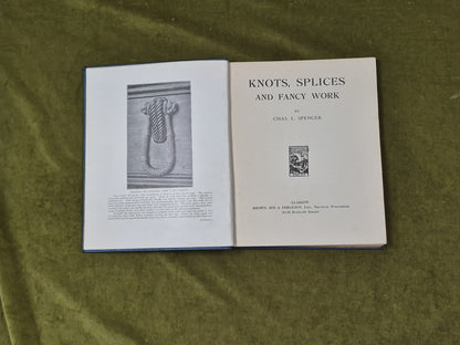 Knots Splices And Fancy Work Chas - L Spencer , Ferguson 1st HB 19344