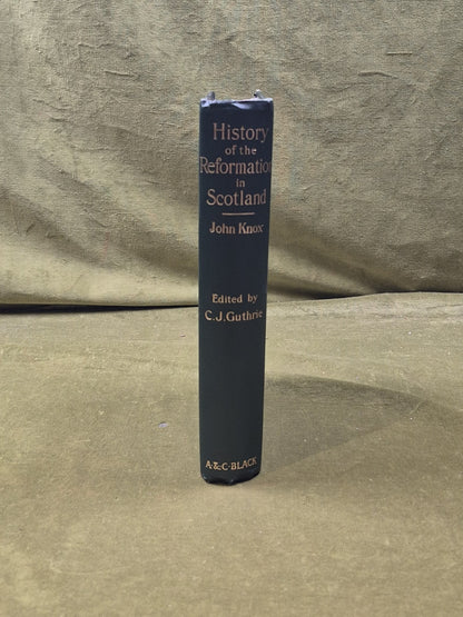 The History of the Reformation of Scotland - John Knox , Black 18982