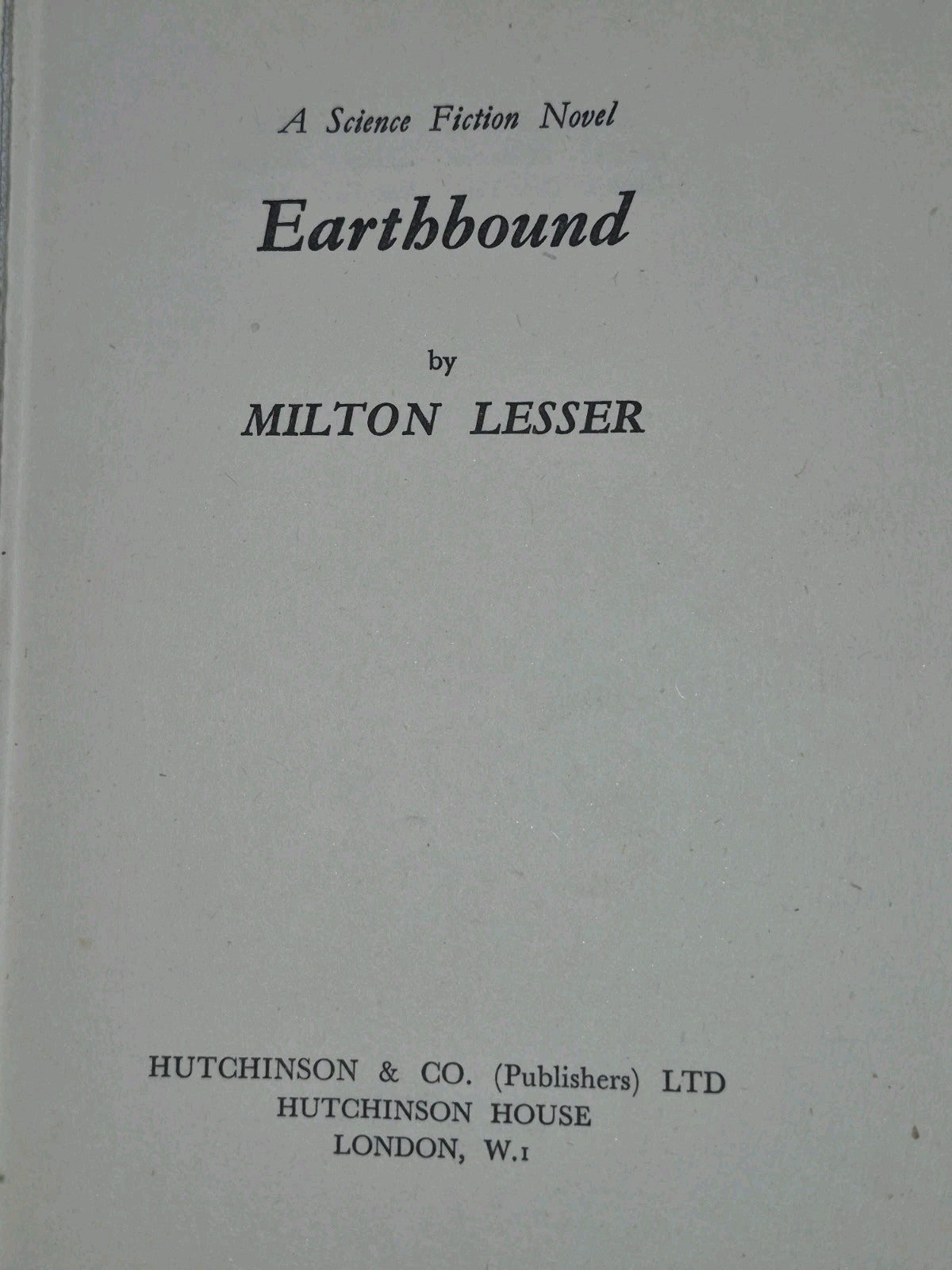 MILTON LESSER EARTHBOUND Hutchinson FIRST EDITION HB DW Science Fiction6