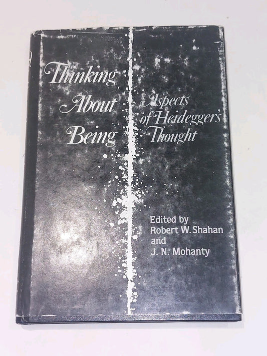 Thinking About Being : Aspects of Heidegger's Thought By Shahan & Mohanty Hb0