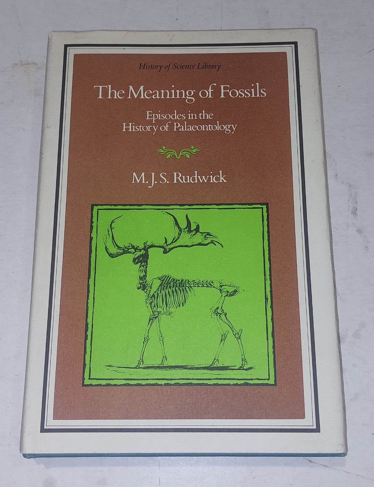 meaning of fossils: Episodes in the history of palaeontology, Rudwick (1972) Hb 0