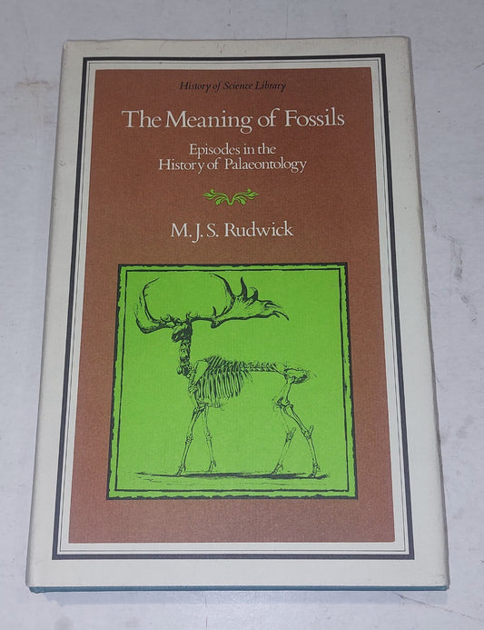 meaning of fossils: Episodes in the history of palaeontology, Rudwick (1972) Hb 0