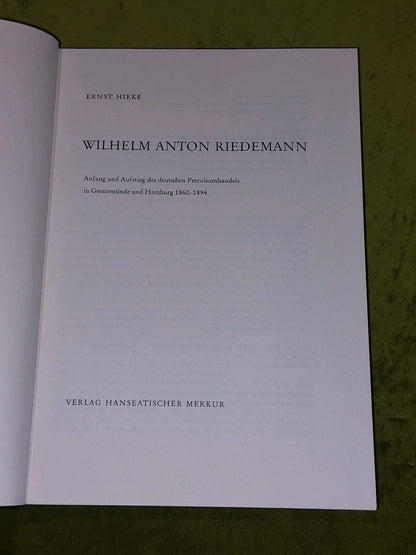 Wilhelm Anton Riedemann Anfang und Aufstieg des detschen Petroleumhandels 19633