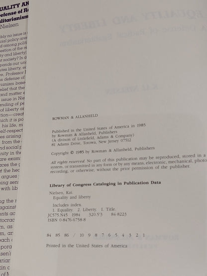 EQUALITY AND LIBERTY: A DEFENSE OF RADICAL EGALITARIANISM By Kai Nielsen HB 19854