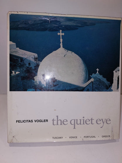 VOGLER, FELICITAS The quiet eye: Tuscany, Venice, Portugal, Greece (1969)3