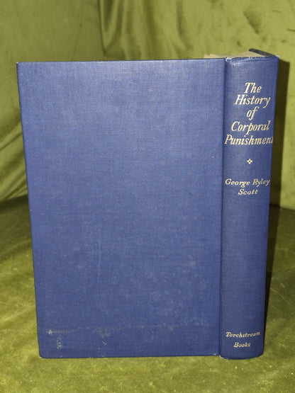 SCOTT, GEORGE RYLEY The history of corporal punishment : 1954 10th Edition5