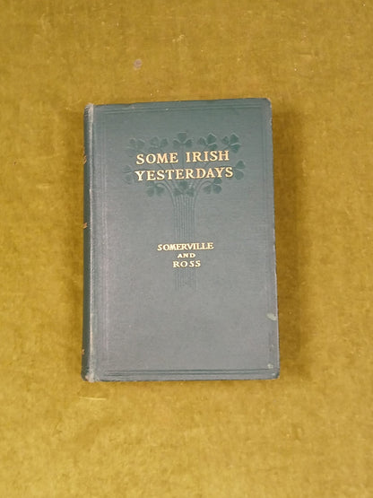 Some Irish Yesterdays - Somerville & Ross - 1906 - Longmans 1st HB0