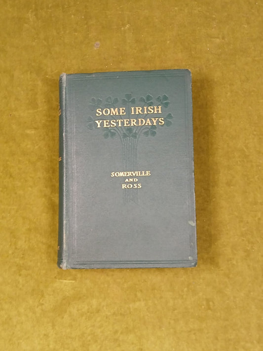Some Irish Yesterdays - Somerville & Ross - 1906 - Longmans 1st HB0
