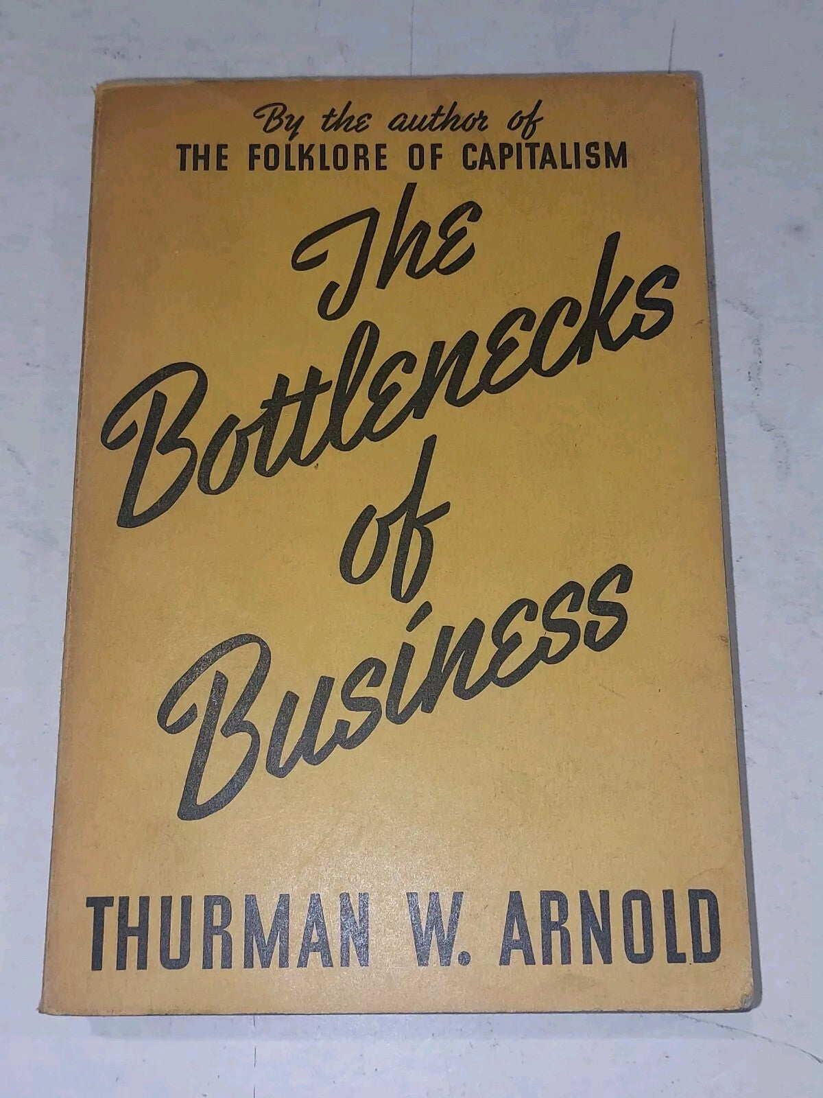 The Bottlenecks of Business (1940) Thurman W. Arnold Pb Book0