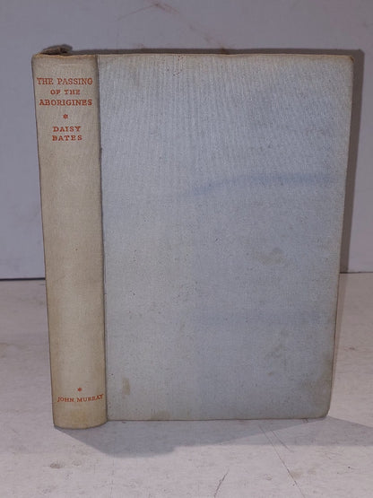 The Passing of the Aborigines-Natives of Australia By Daisy Bates (1944) Hb Book0