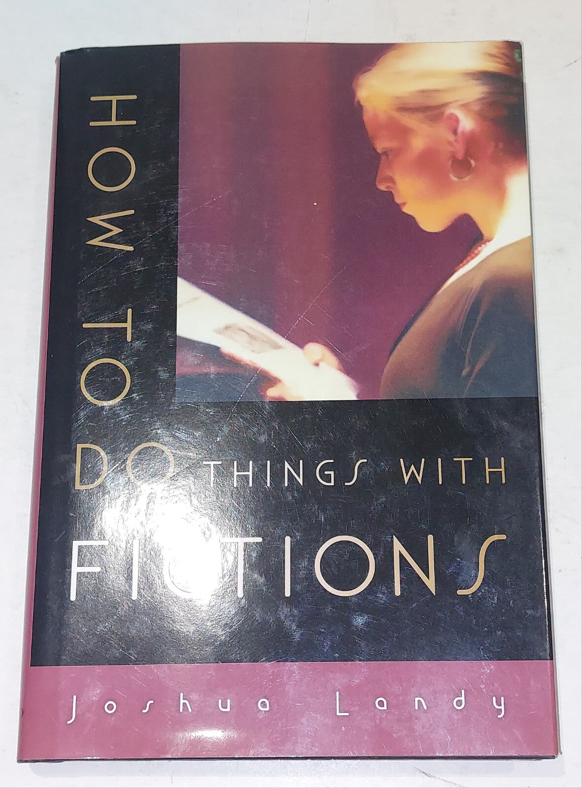 HOW TO DO THINGS WITH FICTIONS By Joshua Landy (2012) Hb Book0